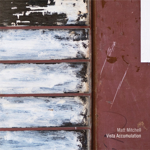 Matt Mitchell - Vista accumulation (CD) - Velvet Music