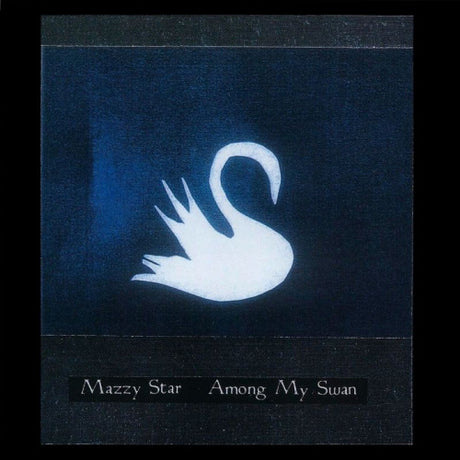 Mazzy Star - Among my swan (CD)