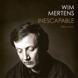 Wim Mertens - Inescapable 1980-2020 (CD) - Velvet Music
