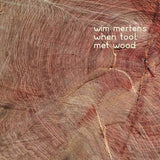 Wim Mertens - When tool met wood (CD) - Velvet Music