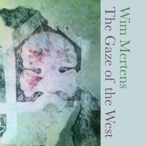 Wim Mertens - The gaze of the west (CD)