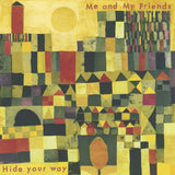 Me And My Friends - Hide your way (LP) - Velvet Music