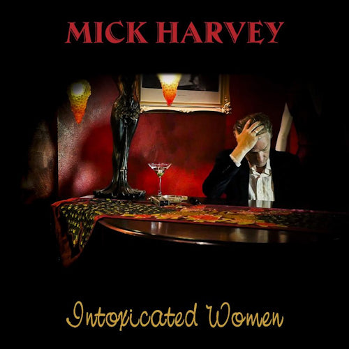 Mick Harvey - Intoxicated woman (33T)