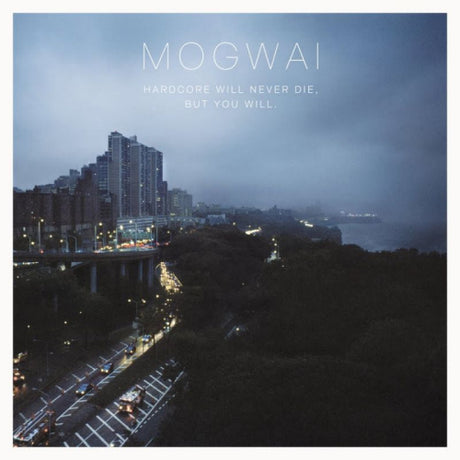 Mogwai - Hardcore will never die but you wil (CD) - Velvet Music