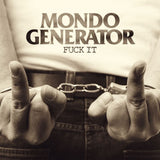 Mondo Generator - Fuck it (LP)