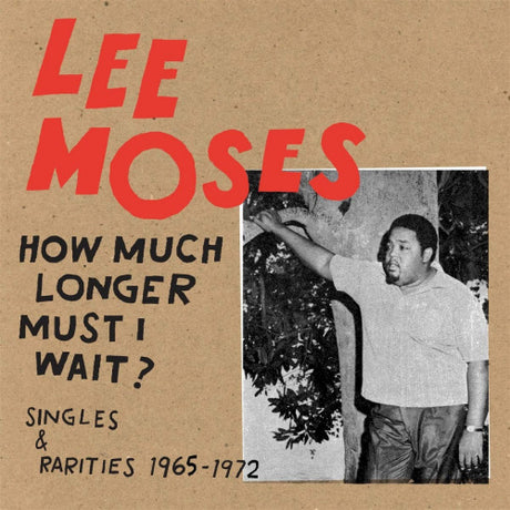 Lee Moses - How Much Longer Must I Wait? (LP)