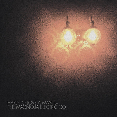 Magnolia Electric Co. - Hard to love a man (anniversary edition) (LP) - Velvet Music