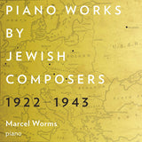 Marcel Worms - Piano works by jewish composers 1922-1943 (CD) - Velvet Music