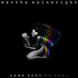 Martha Wainwright - Come home to mama (CD) - Velvet Music