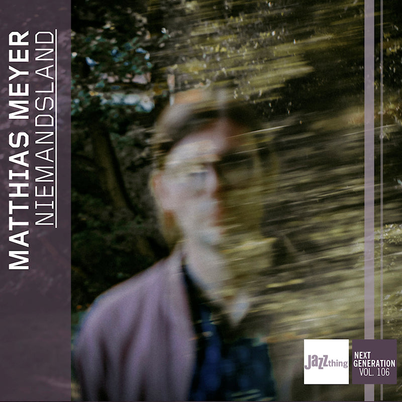 Matthias Meyer - No Man's Land | jazz thing next generation vol. 106 (CD)