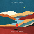 Me And My Friends - Before i saw the sea (LP) - Velvet Music