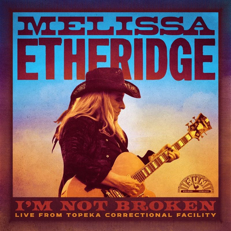 Melissa Etheridge - I'm Not Broken: Live From Topeka Correctional Facility (CD) - Velvet Music