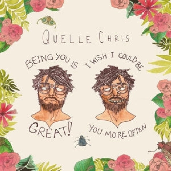 Quelle Chris - Being you is great, i wish i could be you more often (LP)