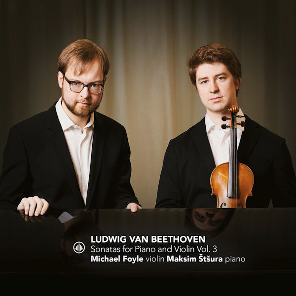 Michael Foyle / Maksim Stsura - Beethoven: sonatas for piano and violin vol. 3 (CD) - Velvet Music