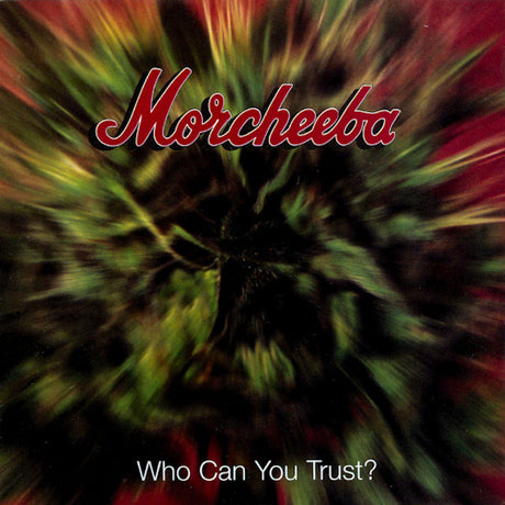 Morcheeba - Who can you trust? (CD) - Velvet Music