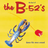 B-52's, The - The Best Of The B-52's - Dance This Mess Around (LP) - Velvet Music