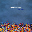 Nada Surf - Let go (CD) - Velvet Music