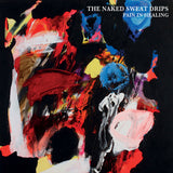 Naked Sweat Drips - Pain in healing (CD)