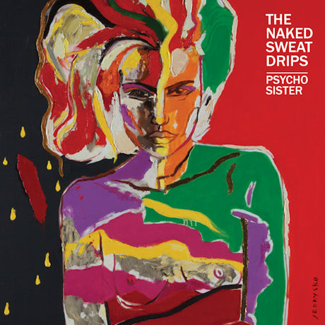 Naked Sweat Drips - Psycho sister (CD) - Velvet Music