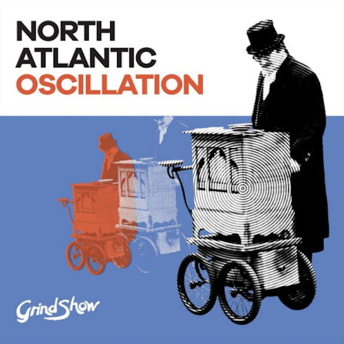 North Atlantic Oscillation - Grind show (LP) - Velvet Music