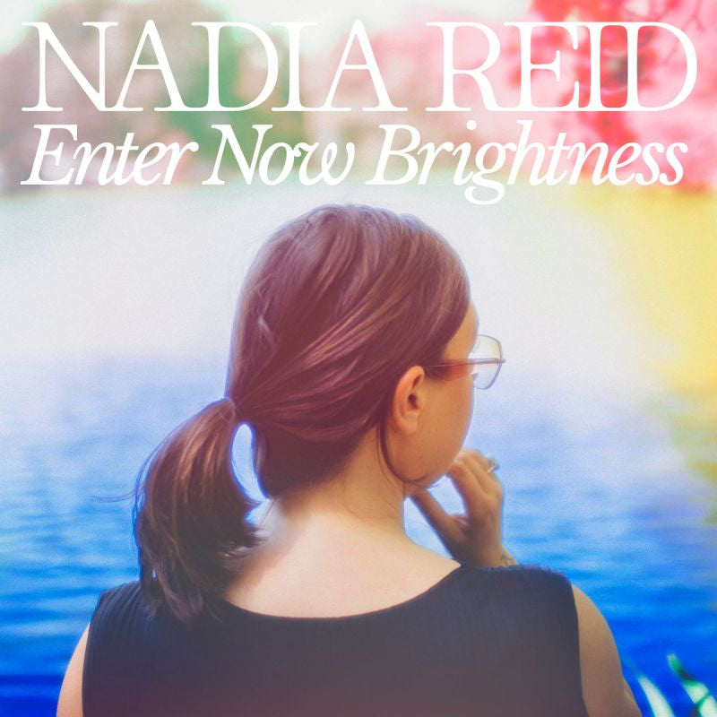 Nadia Reid - Enter Now Brightness (LP)