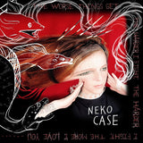 Neko Case - The Worse Things Get, The Harder I Fight, The Harder I Fight, The More I Love You (CD) - Velvet Music