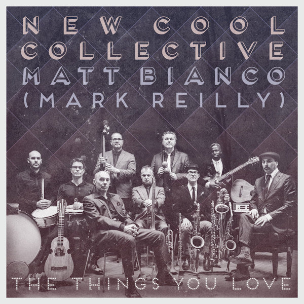New Cool Collective &amp; Matt Bianco (Mark Reilly) - The things you love (CD)