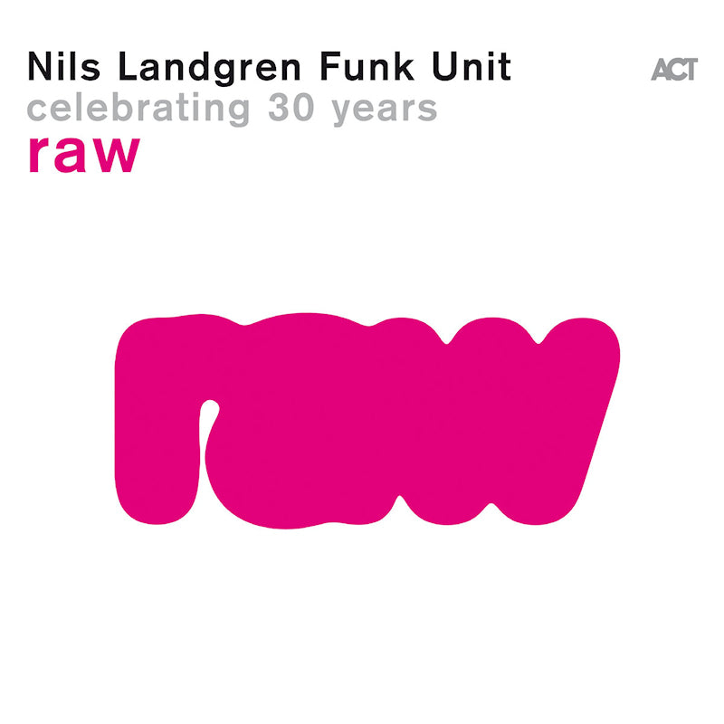 Nils Landgren Funk Unit - Raw (LP) - Velvet Music