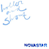 Novastar - Holler and shout (CD) - Velvet Music