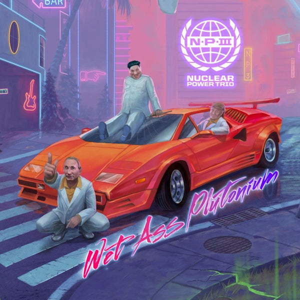 Nuclear Power Trio - Wet ass plutonium (LP) - Velvet Music
