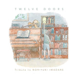 Noriyuki Iwadare - Twelve doors: hommage à noriyuki iwadare (CD)