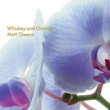 Matt Owens - Whiskey and orchids (CD) - Velvet Music