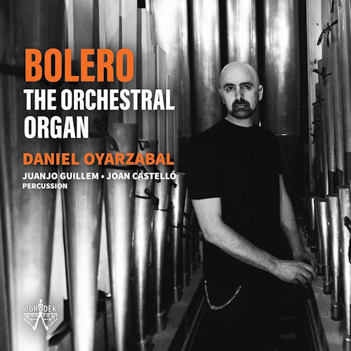 Daniel Oyarzabal - Bolero - the orchestral organ (CD) - Velvet Music