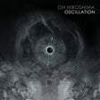 Oh Hiroshima - Oscillation (CD) - Velvet Music