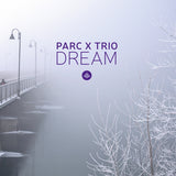Parc X Trio - Dream (CD) - Velvet Music