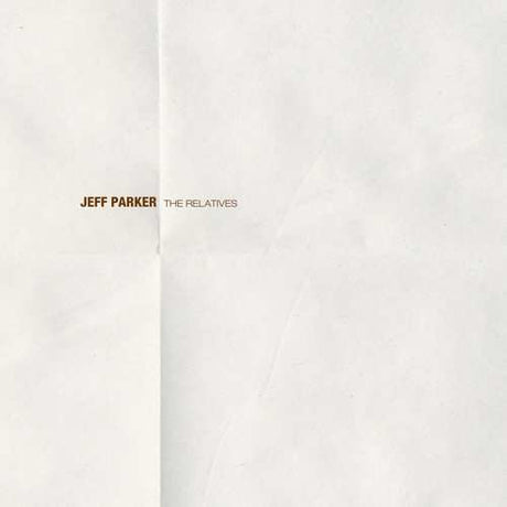 Jeff Parker - Relatives (LP) - Velvet Music
