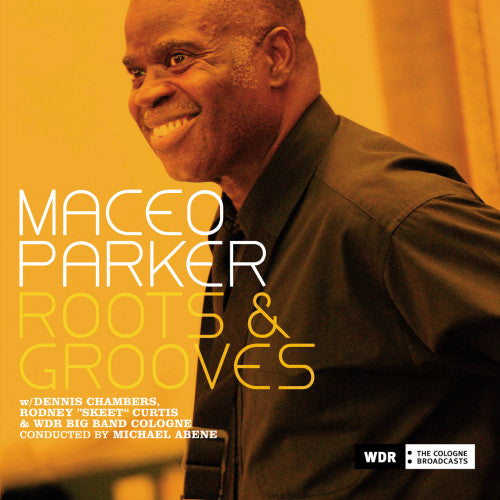 Maceo Parker &amp; Wdr Big B - Roots &amp; groove (CD)