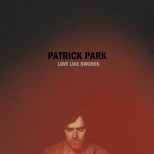 Patrick Park - Love like swords (LP)