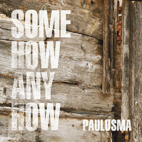 Paulusma - Somehow anyhow (CD) - Velvet Music