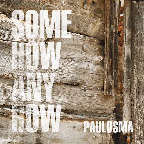 Paulusma - Somehow anyhow (CD) - Velvet Music