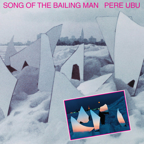 Pere Ubu - Song of the bailing man (LP) - Velvet Music