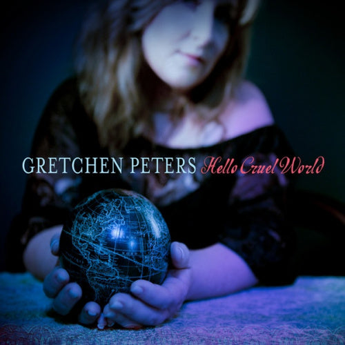 Gretchen Peters - Hello cruel world (CD) - Velvet Music