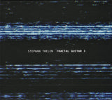 Stephan Thelen - Fractal Guitar 3 (tweedehands CD) - Velvet Music