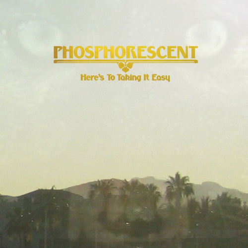 Phosphorescent - Here's to taking it easy (CD) - Velvet Music