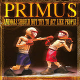 Primus - Les animaux ne devraient pas essayer d'agir comme des humains (LP)