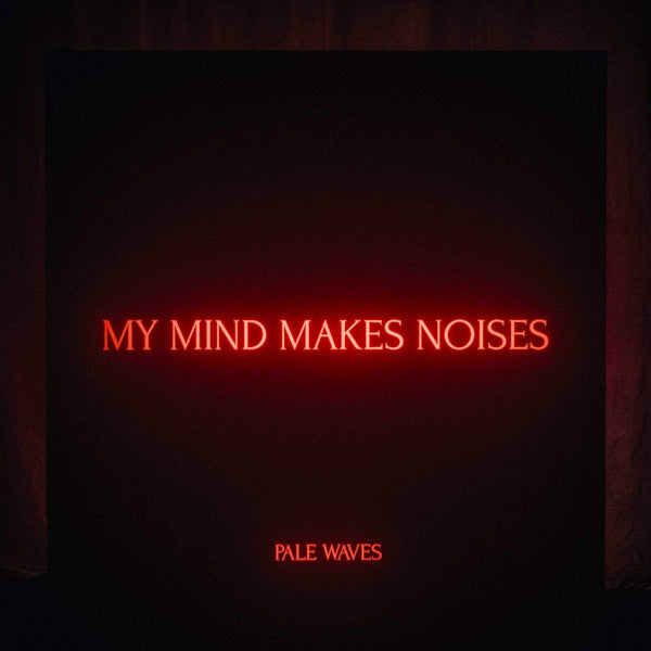 Pale Waves - My mind makes noises (CD) - Velvet Music