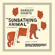 Parquet Courts - Sunbathing animal (LP) - Velvet Music