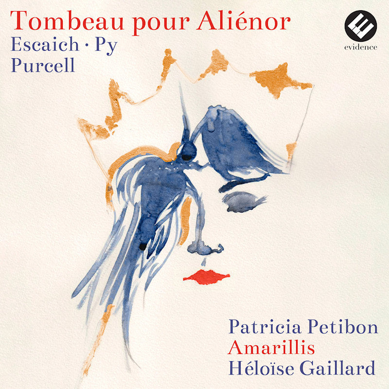 Patricia Petibon / Amarillis / Heloise Gaillard - Tombeau pour alienor (CD)