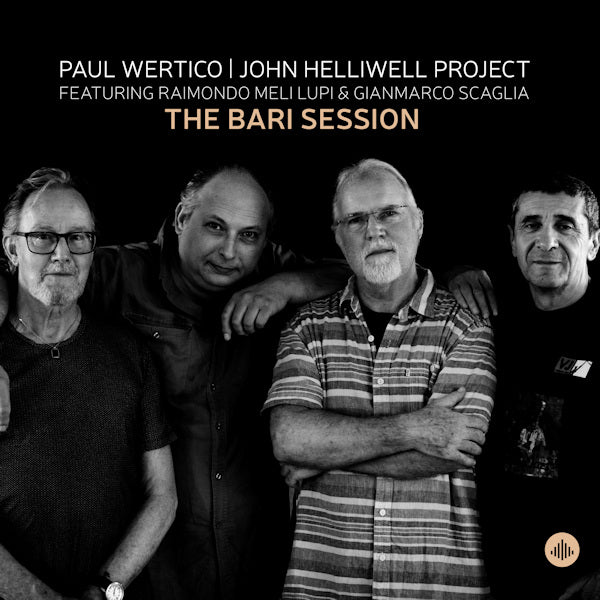 Paul Wertico / John Helliwell Project featuring Raimondo Meli Lupi & Gianmarco Scaglia - The bari session (LP) - Velvet Music