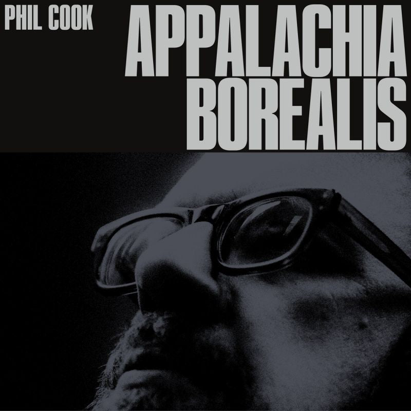 Phil Cook - Appalachia borealis (LP) - Velvet Music